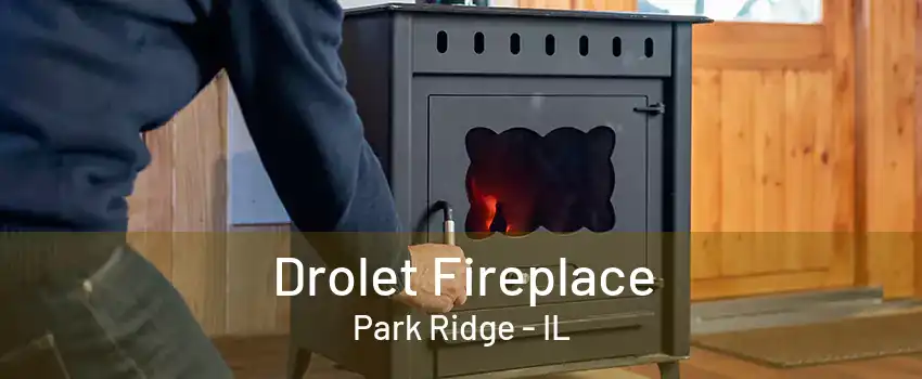 Drolet Fireplace Park Ridge - IL