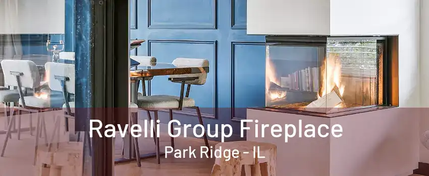 Ravelli Group Fireplace Park Ridge - IL