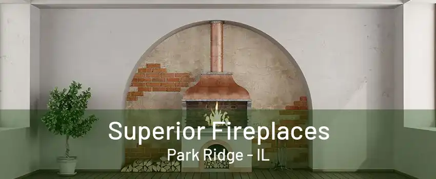 Superior Fireplaces Park Ridge - IL